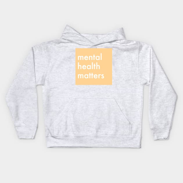 MENTAL HEALTH MATTERS Kids Hoodie by weloveart